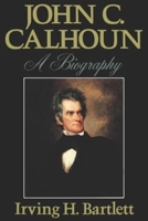 John C. Calhoun: A Biography 0393332861 Book Cover
