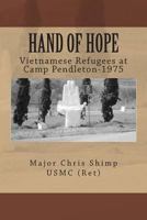 Hand of Hope: Vietnamese Refugees at Camp Pendleton, 1975 1499730365 Book Cover