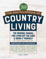 The Encyclopedia of Country Living, 50th Anniversary Edition: The Original Manual for Living Off the Land & Doing It Yourself (Homesteading & Off-Grid Survival) 1632175835 Book Cover