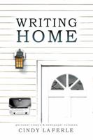 Writing Home: Collected Essays and and Newspaper Columns from 1992-2004 0923568638 Book Cover