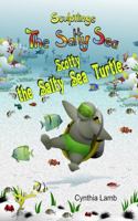 Scotty The Salty Sea Turtle: Sculptlings Environmental Book on Respecting your Environment 1685310451 Book Cover