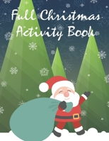 Full Christmas Activity Book: A Fun Kid Workbook Game For Learning, Word Scramble, Sudoku Boxes, Mazes, Christmas Coloring Pages, Holiday, Solutions B08PQW158N Book Cover