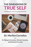 The Dimensions of True Self: A Workbook for Living and Leading Authentically B08XFMC36F Book Cover