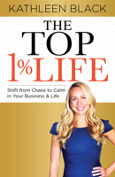 The Top 1% Life : The Real Estate Agent's Guide to Free up Your Time, Build Your Business with Confidence, and Finally Have a Life Outside 1631950983 Book Cover