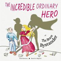 The Incredible Ordinary Hero or the Brave Bystander: Burns 1982904100 Book Cover