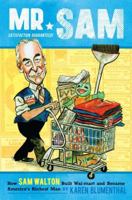 Mr. Sam: How Sam Walton Built Walmart and Became America's Richest Man 0670011770 Book Cover