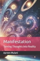 Manifestation: Turning Thoughts into Reality B0DY7CD3V3 Book Cover