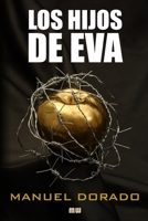 Los Hijos de Eva: Un tecnothriller internacional sobre la secta que podría erradicar todas las enfermedades B09DN16R7Y Book Cover