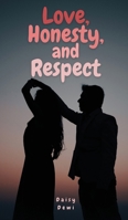 Love, Honesty, and Respect 9916895384 Book Cover