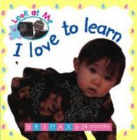 I Love to Learn (Look at Me) 1858543436 Book Cover