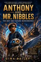 Anthony and Mr. Nibbles: The Boy the Future Remembered (Anthony and the AI Machines) B0HHYP634R Book Cover