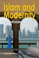 Islam and Modernity: An unfinished project 099470481X Book Cover