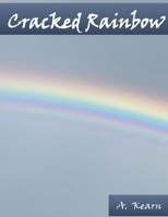 Cracked Rainbow (Screenplay/Script) B0F9MMBNYG Book Cover