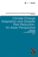 Climate Change Adaptation and Disaster Risk Reduction: An Asian Perspective 085724485X Book Cover