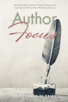 Author Focus: Develop Your Author Vision Statement and Laser-Focus Your Writing Career 1988938171 Book Cover
