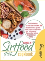 Sirtfood Diet Cookbook: The Ultimate New Sirtfood diet with Over 200 Recipes for Every Age and Stage to Burn Fat & Activate your "skinny gene". Discover How To Lose Weight Without Dieting. 1801542023 Book Cover