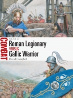 Roman Legionary vs Gallic Warrior: 58–52 BC 1472844246 Book Cover