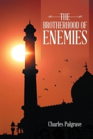 The Brotherhood of Enemies 1483455467 Book Cover