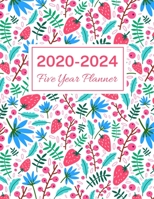 2020-2024 Five Year Planner: Strawberry and Flower, 60 Months Calendar, 5 Year Monthly Appointment Notebook, Agenda Schedule Organizer Logbook With Holidays and Inspirational Quotes 1673156207 Book Cover