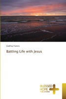 Battling Life with Jesus 3330702427 Book Cover
