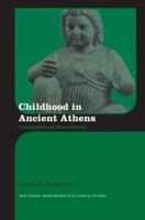 Childhood in Ancient Athens: Iconography and Social History 0415248744 Book Cover