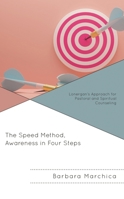 The Speed Method, Awareness in Four Steps: Lonergan’s Approach for Pastoral and Spiritual Counseling 1666900370 Book Cover