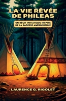 La Vie Rêvée de Phileas (French Edition) B0FHVT9XGL Book Cover