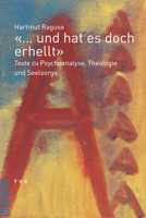 ... Und Hat Es Doch Erhellt: Texte Zu Psychoanalyse, Theologie Und Seelsorge 3290183742 Book Cover