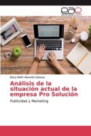 Análisis de la situación actual de la empresa Pro Solución 6139400007 Book Cover