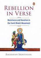 Rebellion in Verse : Resistance and Devotion in the Tamil Bhakti Movement 0143474006 Book Cover