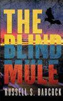 The Blind Mule 0985621591 Book Cover