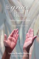 His Grace Found Me 1498466052 Book Cover