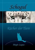 Schogul, Rächer der Tiere 3842360487 Book Cover
