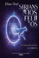 Sirianos Felinos: A Linhagem Felina de Sírius (Portuguese Edition) 6597896106 Book Cover