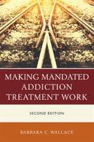 Making Mandated Addiction Treatment Work 144226859X Book Cover