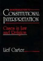 An Introduction to Constitutional Interpretation: Cases in Law and Religion 0801303168 Book Cover