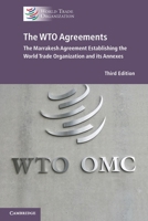 The WTO Agreements: The Marrakesh Agreement Establishing the World Trade Organization and its Annexes (new edition) 1009713485 Book Cover