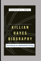 KILLIAN HAYES: The Making of a Basketball Prodigy B0CVTKWL2K Book Cover