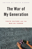 The War of My Generation: Youth Culture and the War on Terror 0813572614 Book Cover