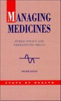 Managing Medicines: PUBLIC POLICY AND THERAPEUTIC DRUGS (STATE OF HEALTH) 0335192920 Book Cover