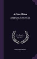 A club of one, passages from the note-book of a man who might have been sociable 3337141072 Book Cover