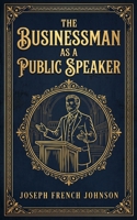The Businessman as a Public Speaker B0HJMLKXSK Book Cover
