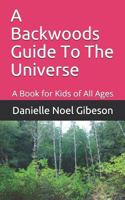 A Backwoods Guide To The Universe 1795773340 Book Cover