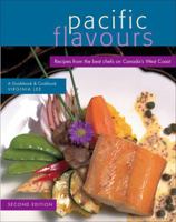 Pacific Flavours: Recipes from the best chefs on Canada's West Coast (Flavours Guidebook and Cookbook) 0887805965 Book Cover