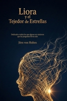 Liora y el Tejedor de Estrellas: Dedicado a todos los que alguna vez sintieron que las preguntas llevan alas (Spanish Edition) 3910339611 Book Cover