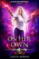 On Her Own: An Urban Fantasy Action Adventure 1642021660 Book Cover