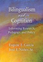 Bilingualism and Cognition: Informing Research, Pedagogy, and Policy 143380879X Book Cover