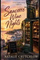 Sancerre Wine Nights: A Feel-Good Cosy Romance of Love, Wine, and New Beginnings in Cornwall. For fans of Sophie Kinsella, Lucy Diamond and Jenny Colgan B0H73Z6QHC Book Cover