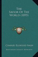 The Savior Of The World 1165076713 Book Cover