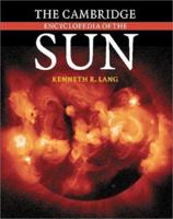 The Cambridge Encyclopedia of the Sun 0521780934 Book Cover